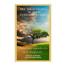 Cargar imagen en el visor de la galería, Del Amor Tóxico al Amor Extraordinario